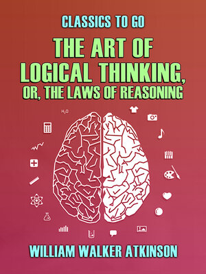 cover image of The Art of Logical Thinking, or, the Laws of Reasoning